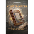 Codex Sinaiticus: Unveiling the Ancient Mysteries of the World's Oldest Bible - Paperback