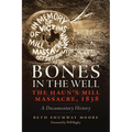 Bones in the Well: The Haun's Mill Massacre of 1838 - Paperback