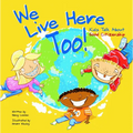 We Live Here Too!: Kids Talk about Good Citizenship - Paperback