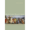 Bach's Cycle, Mozart's Arrow: An Essay on the Origins of Musical Modernity - Paperback