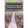 Remembering the Wilderness Road: Stories From the Pioneers of Therapeutic Camping - Paperback