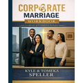 Corporate Marriage WORKBOOK: Biblical Wisdom Combined with Business Strategies for a Marriage That Thrives - Paperback