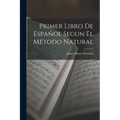 Primer Libro De Español Segun El Método Natural - Paperback