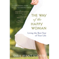 The Way of the Happy Woman: Living the Best Year of Your Life - Paperback