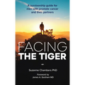 Facing the Tiger: A Survivorship Guide for Men with Prostate Cancer and Their Partners (Us Edition) - Paperback