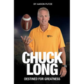Chuck Long: Destined for Greatness: The Story of Chuck Long and Resurgence of Iowa Hawkeyes Football - Paperback