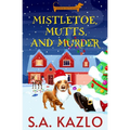 Mistletoe, Mutts, and Murder - Paperback