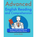Advanced English Reading and Comprehension: Master English Reading with Dialogues and Short Stories - Paperback