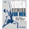 Yoga Fitness for Men: Build Strength, Improve Performance, and Increase Flexibility - Paperback