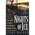 Nights of Ice: True Stories of Disaster and Survival on Alaska's High Seas - Paperback
