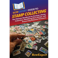 HowExpert Guide to Stamp Collecting: The Ultimate Handbook for Starting a Stamp Collection, Identifying Rare Stamps, and Preserving Philatelic Treasur - Paperback
