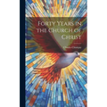 Forty Years in the Church of Christ - Hardcover