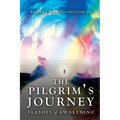 The Pilgrim's Journey: Flashes of Awakening - Paperback