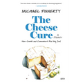 The Cheese Cure: How Comté and Camembert Fed My Soul - Hardcover