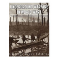 Underground Warfare in World War I: The History and Legacy of the Fighting Beneath and Between the Trenches - Paperback