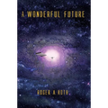 A Wonderful Future - Hardcover