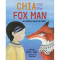 Chia and the Fox Man: An Alaskan Dena'ina Fable - Hardcover