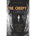 The Creepy Collection: Freaky stories for stormy nights, campfires, and under the covers - Paperback