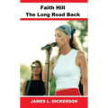 Faith Hill: The Long Road Back - Hardcover