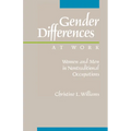 Gender Differences at Work: Women and Men in Non-Traditional Occupations - Paperback