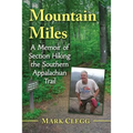 Mountain Miles: A Memoir of Section Hiking the Southern Appalachian Trail - Paperback