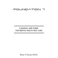 Foundation 7: A manual and guide for mental health self care - Hardcover