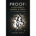 Proof Everyone's Under a Spell: How to Break Spells and Curses - Paperback