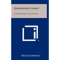Shakespeare's Names: A Pronouncing Dictionary - Hardcover