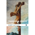 Theologia Crucis: A Companion to the Theology of the Cross - Hardcover