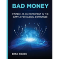 Bad Money: FinTech as an Instrument in the Battle for Global Dominance - Paperback