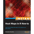 Instant Heat Maps in R: How-To - Paperback