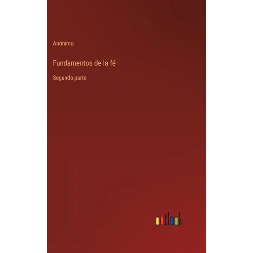 Fundamentos de la fé: Segunda parte - Hardcover