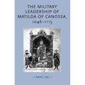 The Military Leadership of Matilda of Canossa, 1046-1115 - Paperback