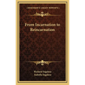 From Incarnation to Reincarnation - Hardcover