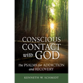 Conscious Contact with God: The Psalms for Addiction and Recovery - Paperback