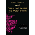 Shams of Tabriz: the master of Rumi - Paperback