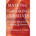 Masking and Unmasking Ourselves: Interpreting Biblical Texts on Clothing & Identity - Paperback