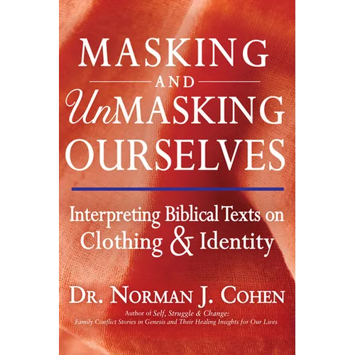 Masking and Unmasking Ourselves: Interpreting Biblical Texts on Clothing & Identity - Paperback