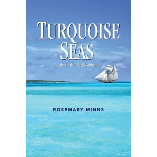 Turquoise Seas: A Tale of the Old Bahamas - Paperback