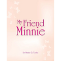 My Friend Minnie: (Minnie Meleah's Invisible Mirror) - Paperback