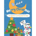 Merry CHRISTMAS Dot Markers Activity Book for Kids Ages 2+: Easy Guided BIG DOTS - Do a dot page a day - Gift For Kids - Preschool Kindergarten Activi - Paperback