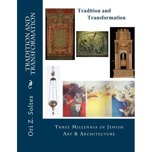 Tradition and Transformation: Three Millennia of Jewish Art and Architecture - Paperback