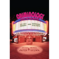 Criminology Goes to the Movies: Crime Theory and Popular Culture - Hardcover