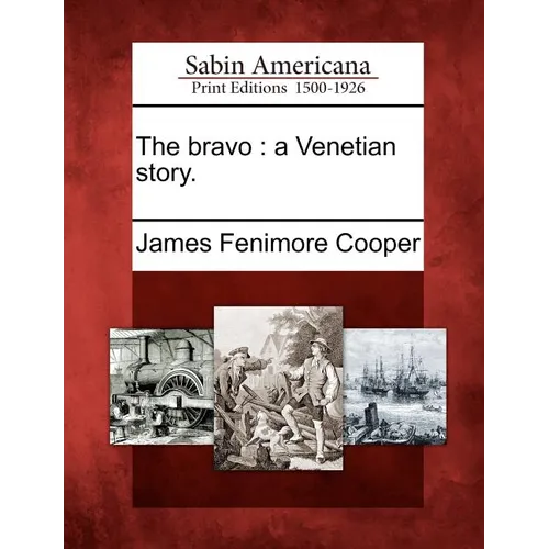 The Bravo: A Venetian Story. - Paperback