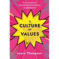A Culture of Values: The Principles of Transformational Leadership - Hardcover