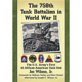 The 758th Tank Battalion in World War II: The U.S. Army's First All African American Tank Unit - Paperback