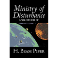 Ministry of Disturbance and Other Science Fiction by H. Beam Piper, Adventure - Paperback