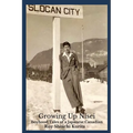 Growing Up Nisei: Boyhood Tales of a Japanese Canadian - Paperback