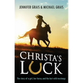 Christa's Luck: The story of a girl, her horse, and the last wild mustangs - Paperback