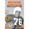Breaking Through the Lines: The Marion Motley Story - Paperback